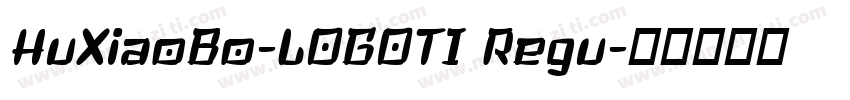 HuXiaoBo-LOGOTI Regu字体转换